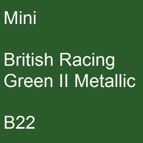 Mini, British Racing Green II Metallic, B22.